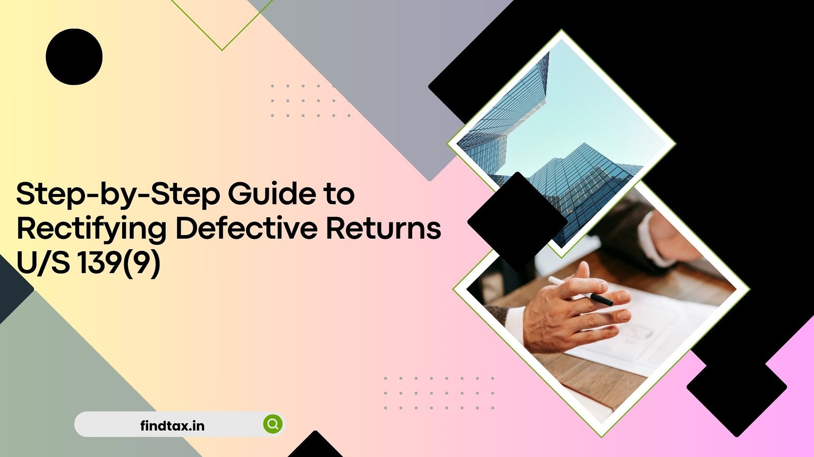 Step-by-Step Guide to Rectifying Defective Returns U/S 139(9)