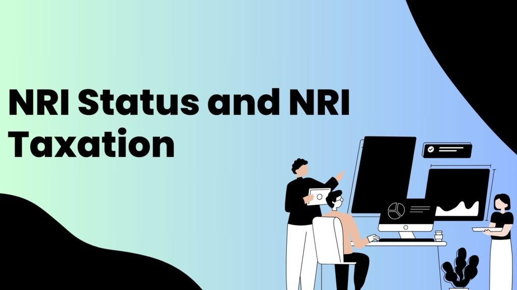 NRI Status and NRI Taxation